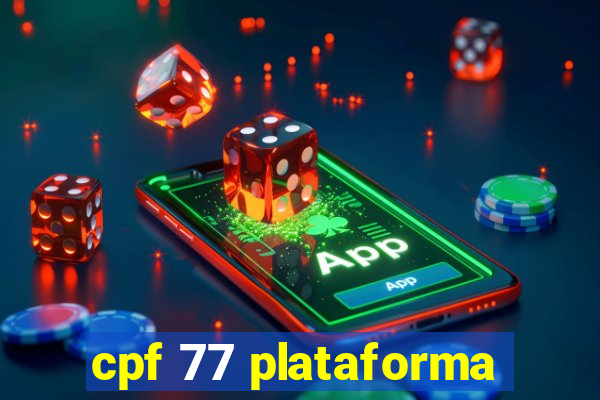 cpf 77 plataforma
